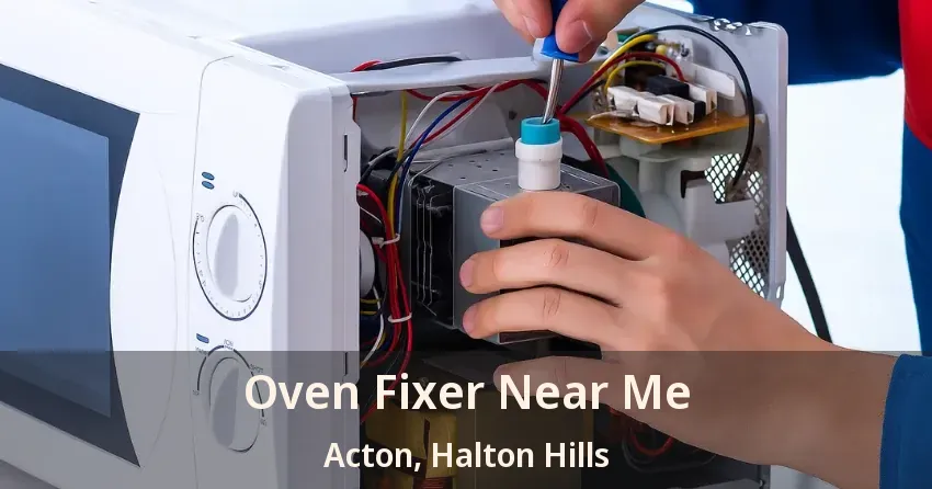 Oven Fixer Near Me Acton, Halton Hills - ON