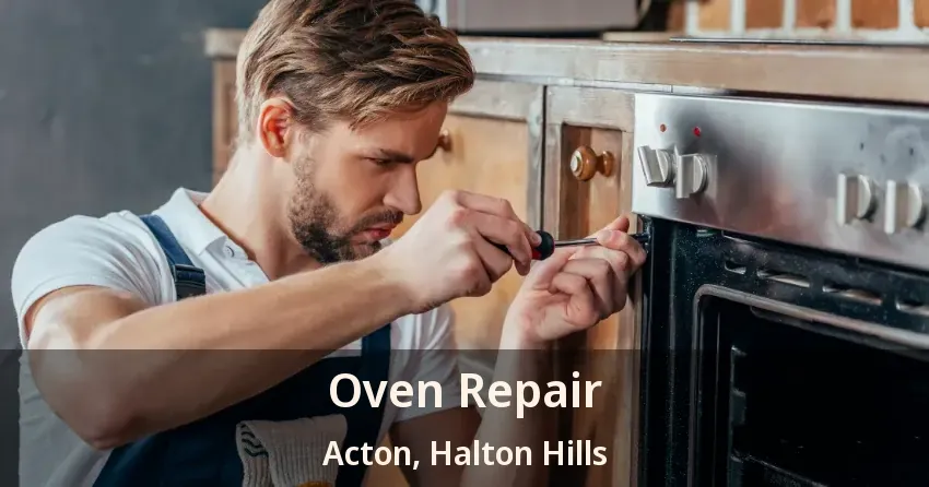 Oven Repair Acton, Halton Hills - ON