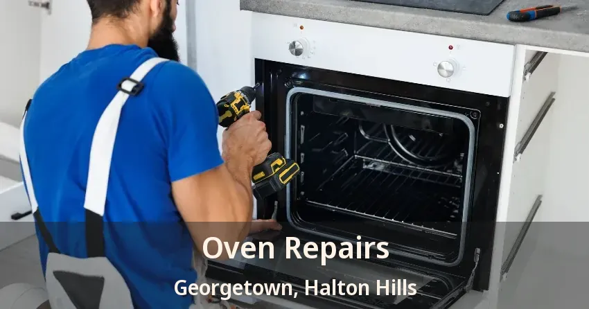 Oven Repairs Georgetown, Halton Hills - ON