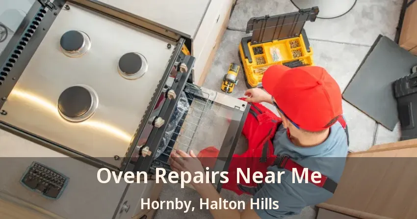 Oven Repairs Near Me Hornby, Halton Hills - ON