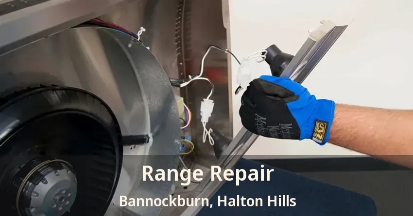Range Repair Bannockburn, Halton Hills - ON