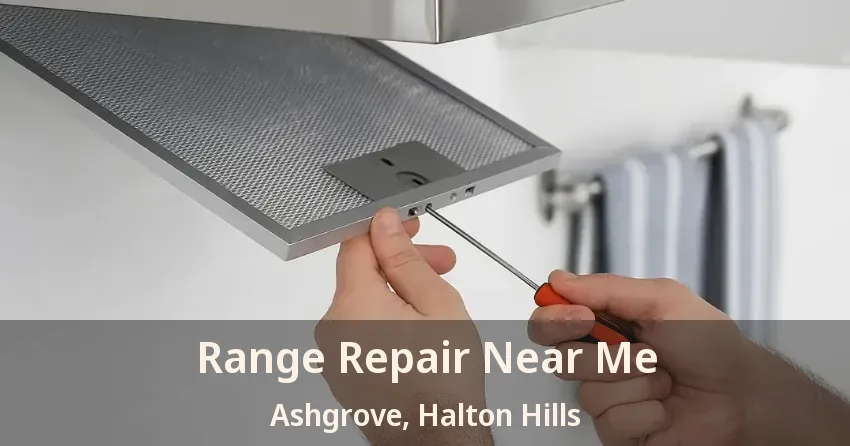 Range Repair Near Me Ashgrove, Halton Hills - ON