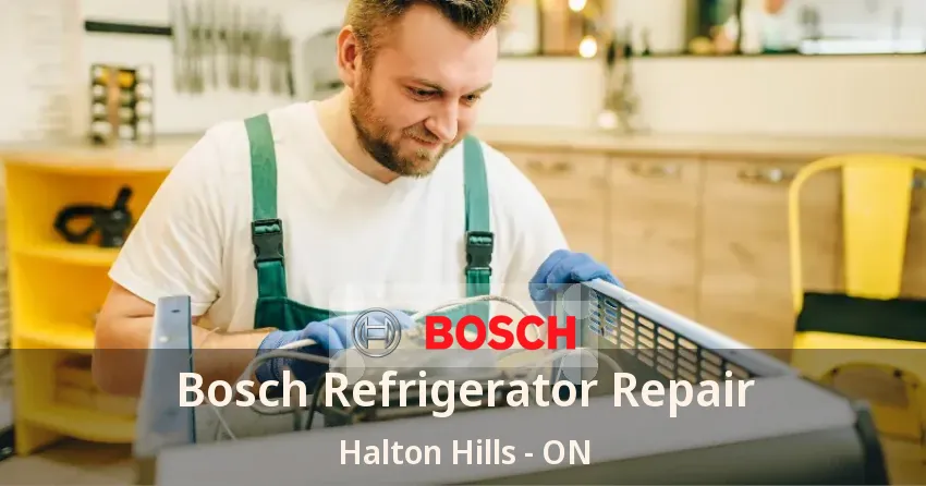 Bosch Refrigerator Repair Halton Hills - ON