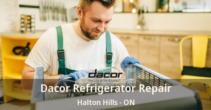 Dacor Refrigerator Repair Halton Hills - ON