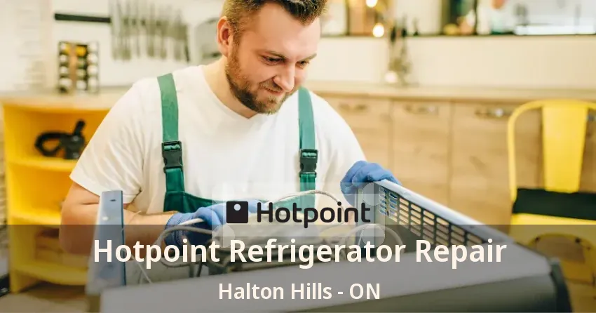 Hotpoint Refrigerator Repair Halton Hills - ON
