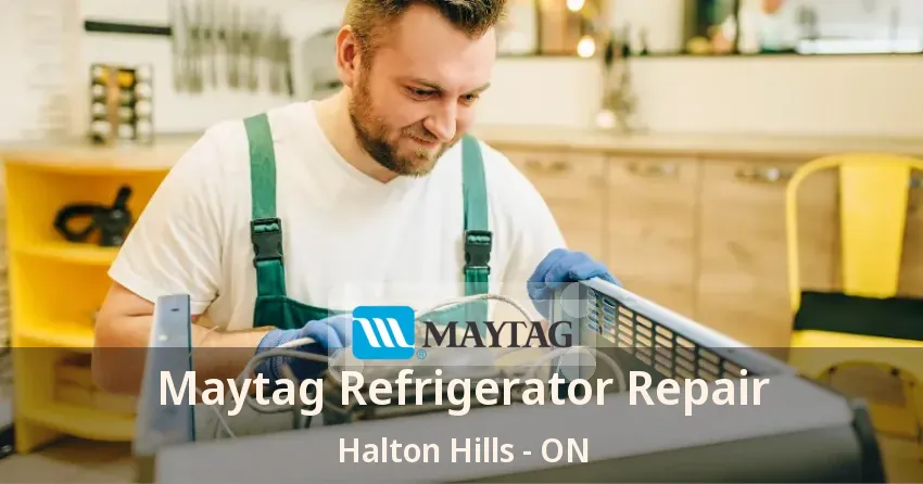 Maytag Refrigerator Repair Halton Hills - ON