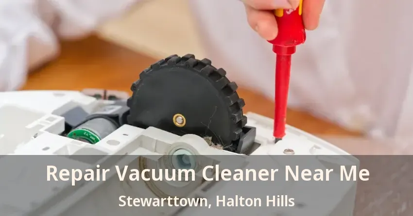 Repair Vacuum Cleaner Near Me Stewarttown, Halton Hills - ON