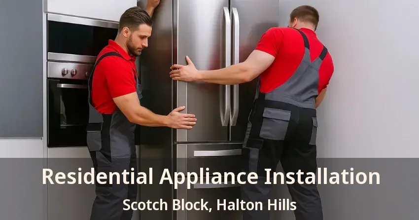 Residential Appliance Installation Scotch Block, Halton Hills - ON
