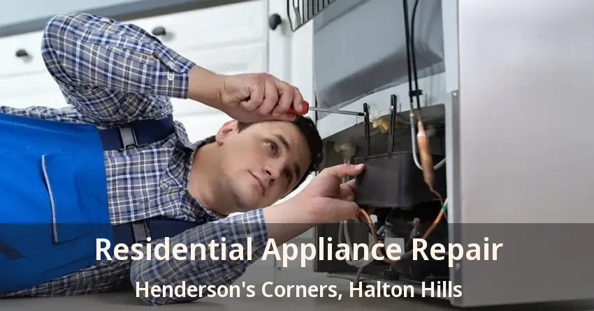 Residential Appliance Repair Henderson's Corners, Halton Hills - ON