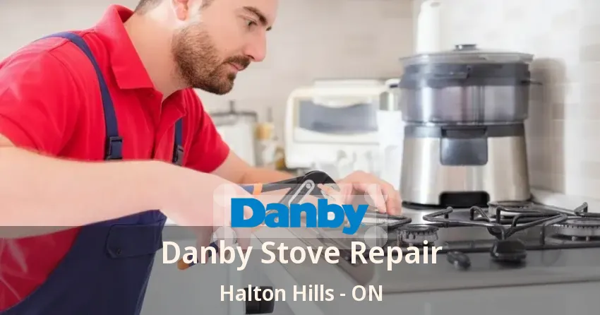 Danby Stove Repair Halton Hills - ON