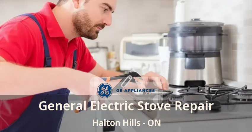 General Electric Stove Repair Halton Hills - ON