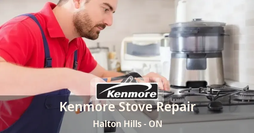Kenmore Stove Repair Halton Hills - ON