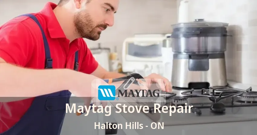 Maytag Stove Repair Halton Hills - ON