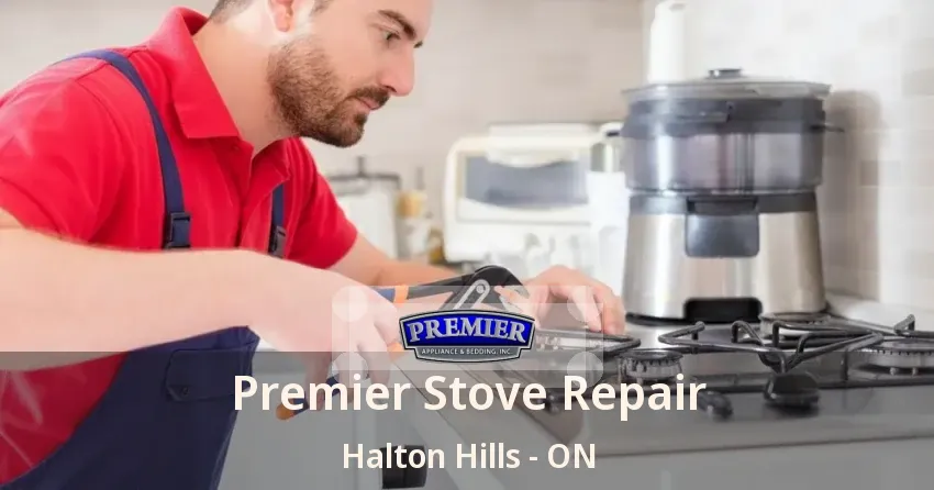 Premier Stove Repair Halton Hills - ON
