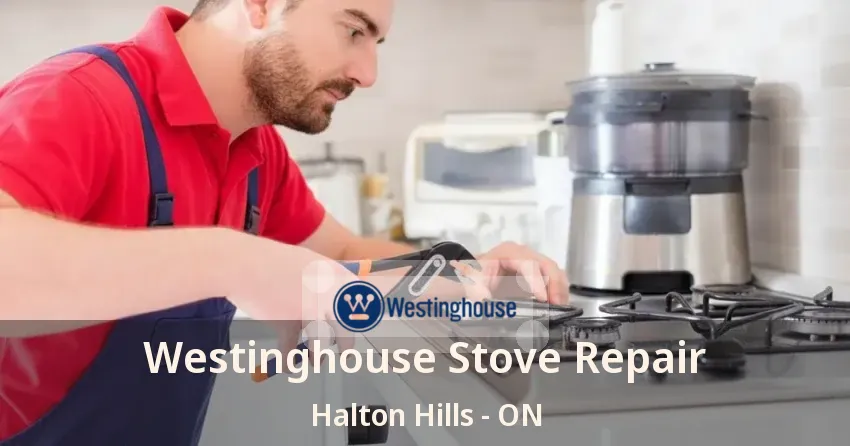 Westinghouse Stove Repair Halton Hills - ON
