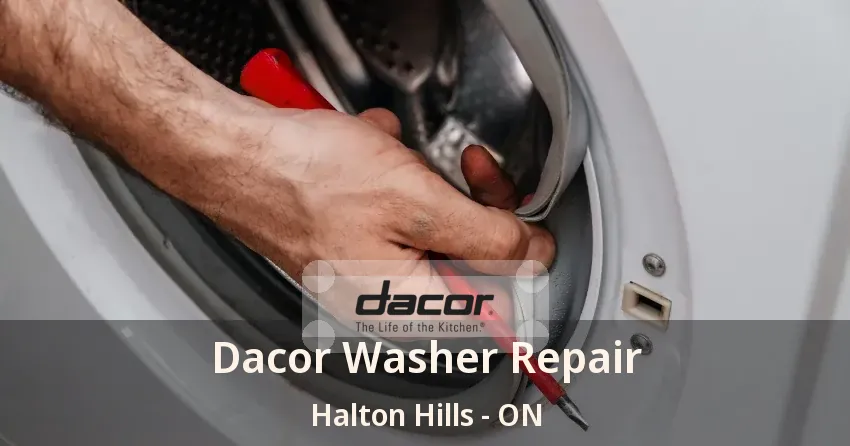Dacor Washer Repair Halton Hills - ON