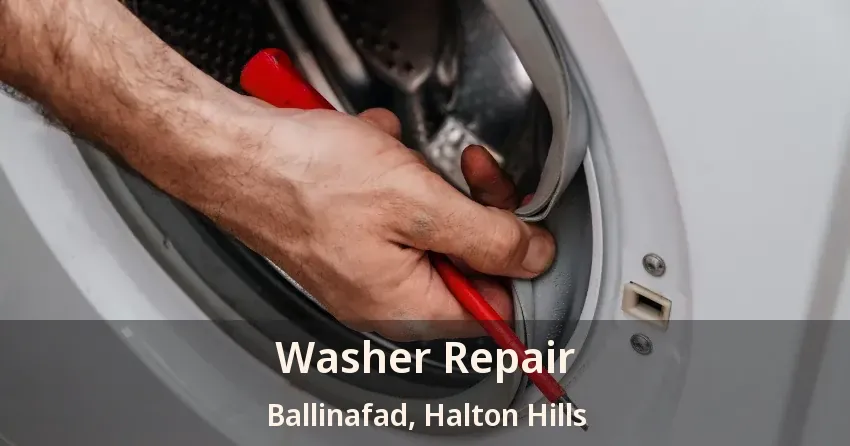 Washer Repair Ballinafad, Halton Hills - ON