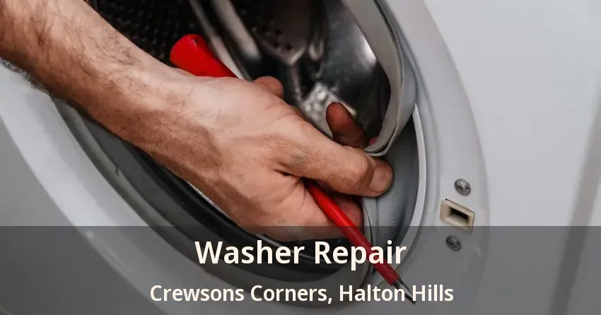 Washer Repair Crewsons Corners, Halton Hills - ON