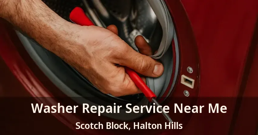 Washer Repair Service Near Me Scotch Block, Halton Hills - ON