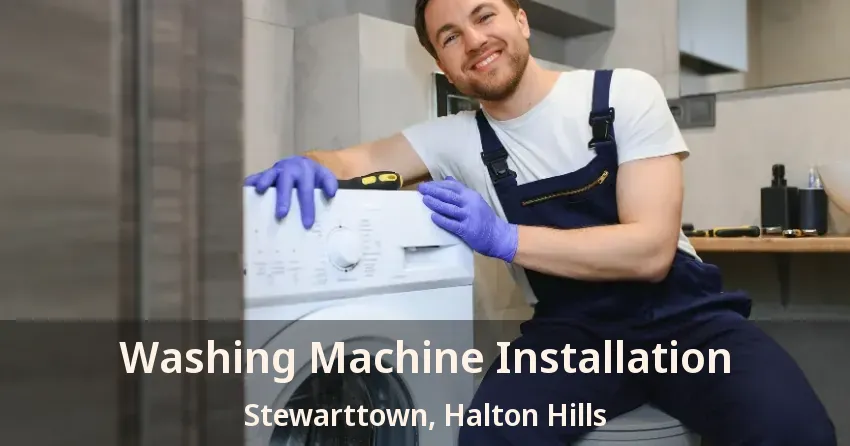Washing Machine Installation Stewarttown, Halton Hills - ON