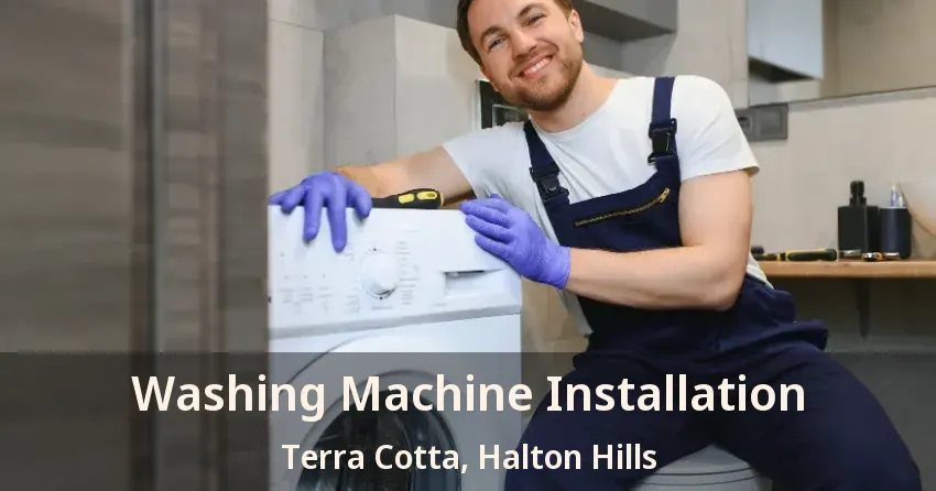 Washing Machine Installation Terra Cotta, Halton Hills - ON